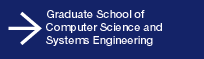 Graduate School of Computer Science and Systems Engineering