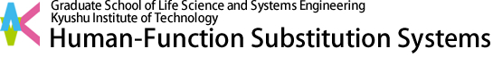 Human-Function Substitution Systems, Graduate School of Life Science and Systems Engineering, Kyushu Institute of Technology